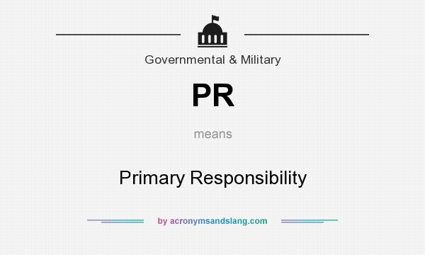 What does PR mean? It stands for Primary Responsibility