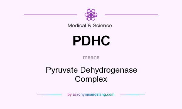 What does PDHC mean? It stands for Pyruvate Dehydrogenase Complex