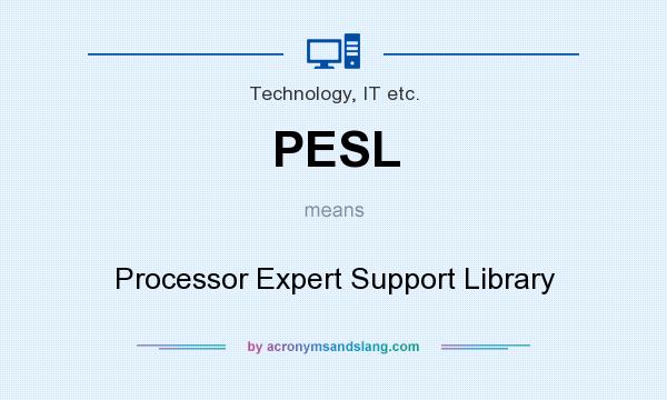 What does PESL mean? It stands for Processor Expert Support Library