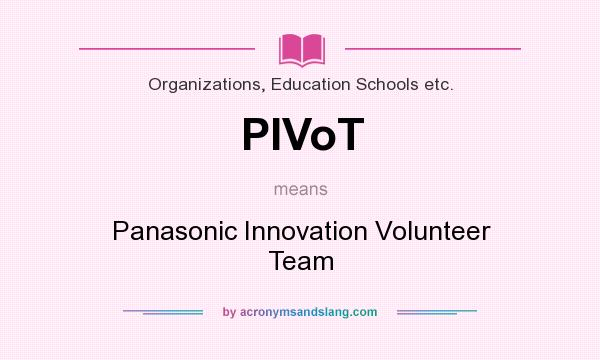 What does PIVoT mean? It stands for Panasonic Innovation Volunteer Team