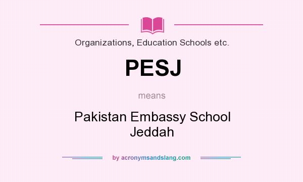 What does PESJ mean? It stands for Pakistan Embassy School Jeddah