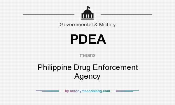 What does PDEA mean? It stands for Philippine Drug Enforcement Agency