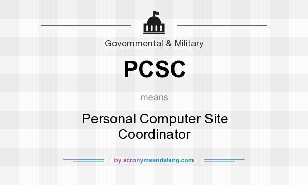 What does PCSC mean? It stands for Personal Computer Site Coordinator
