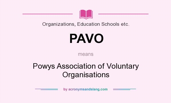 What does PAVO mean? It stands for Powys Association of Voluntary Organisations