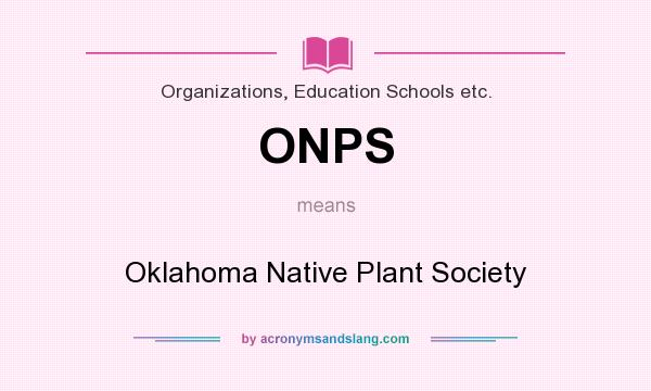 What does ONPS mean? It stands for Oklahoma Native Plant Society