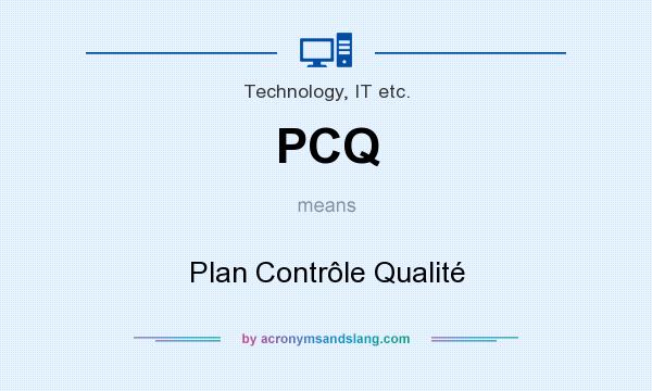 What does PCQ mean? It stands for Plan Contrôle Qualité