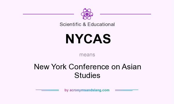 What does NYCAS mean? It stands for New York Conference on Asian Studies