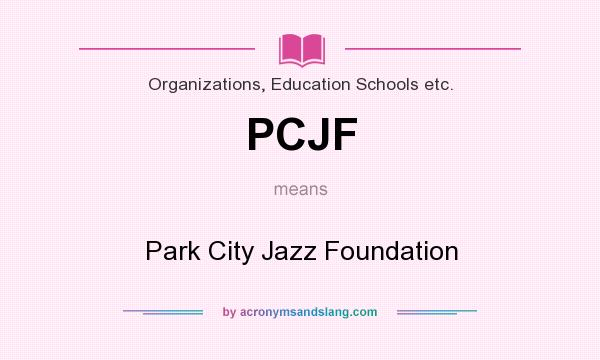 What does PCJF mean? It stands for Park City Jazz Foundation