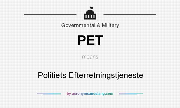 What does PET mean? It stands for Politiets Efterretningstjeneste