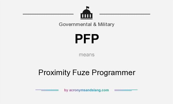 What does PFP mean? It stands for Proximity Fuze Programmer