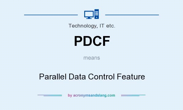 What does PDCF mean? It stands for Parallel Data Control Feature