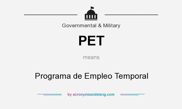 What does PET mean? It stands for Programa de Empleo Temporal