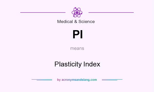 What does PI mean? It stands for Plasticity Index