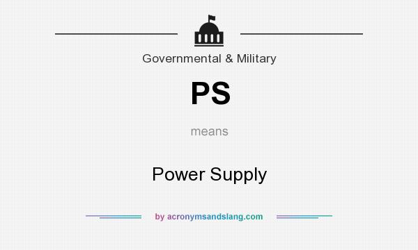 What does PS mean? It stands for Power Supply
