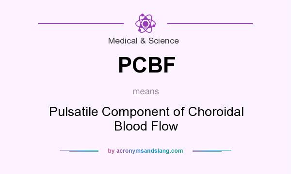 What does PCBF mean? It stands for Pulsatile Component of Choroidal Blood Flow