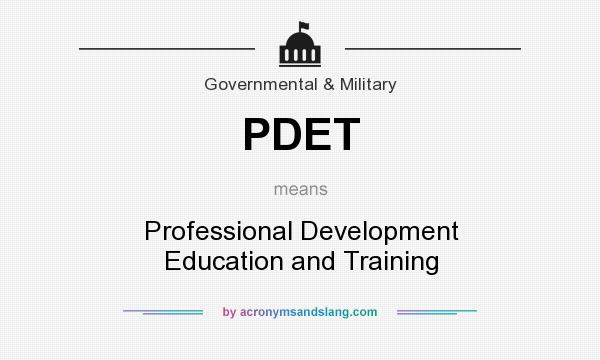 What does PDET mean? It stands for Professional Development Education and Training