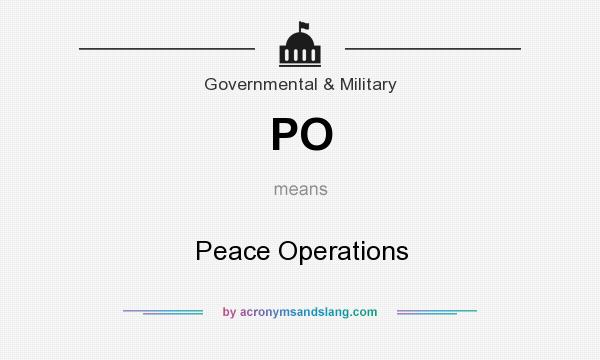 What does PO mean? It stands for Peace Operations