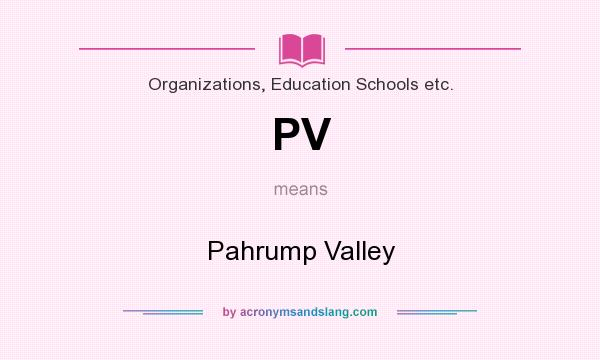 What does PV mean? It stands for Pahrump Valley