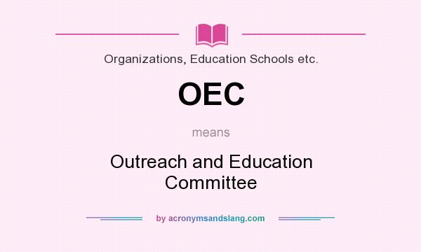 What does OEC mean? It stands for Outreach and Education Committee