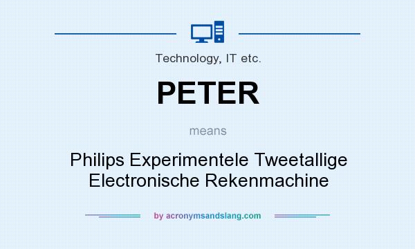 What does PETER mean? It stands for Philips Experimentele Tweetallige Electronische Rekenmachine