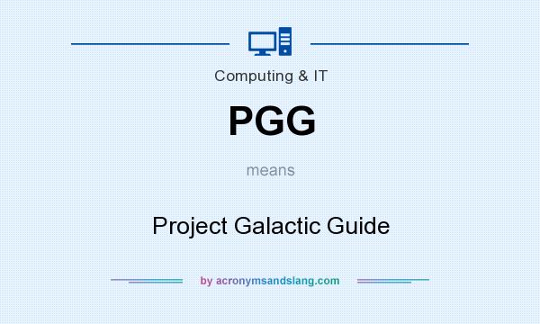 What does PGG mean? It stands for Project Galactic Guide