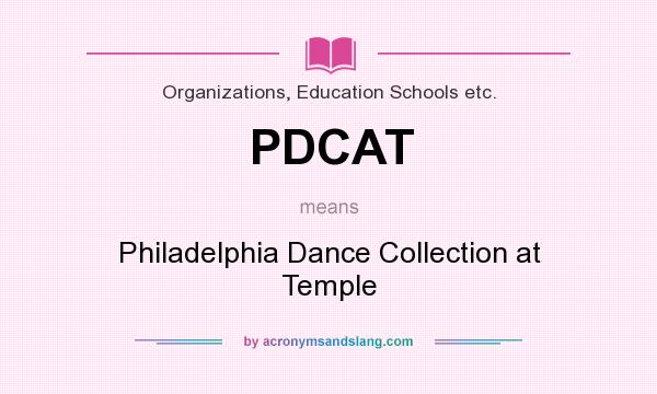 What does PDCAT mean? It stands for Philadelphia Dance Collection at Temple