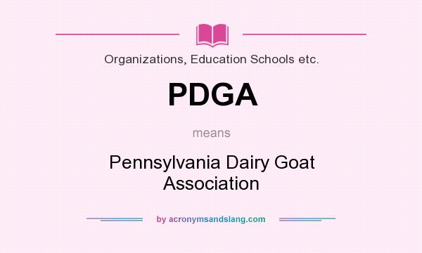 What does PDGA mean? It stands for Pennsylvania Dairy Goat Association