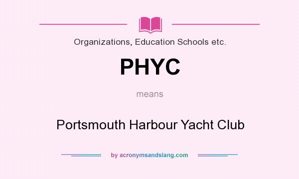 What does PHYC mean? It stands for Portsmouth Harbour Yacht Club