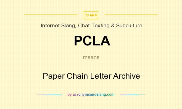 What does PCLA mean? It stands for Paper Chain Letter Archive