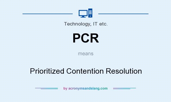 What does PCR mean? It stands for Prioritized Contention Resolution