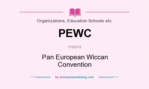 What does PEWC mean? It stands for Pan European Wiccan Convention