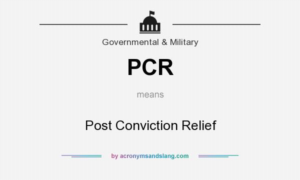 What does PCR mean? It stands for Post Conviction Relief