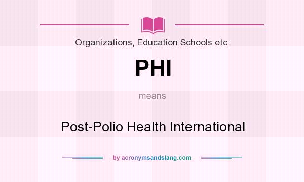 What does PHI mean? It stands for Post-Polio Health International