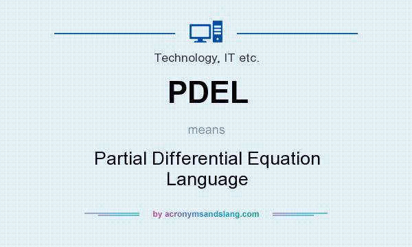 What does PDEL mean? It stands for Partial Differential Equation Language