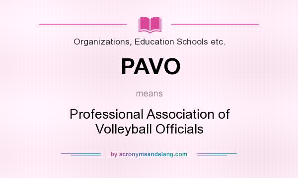 What does PAVO mean? It stands for Professional Association of Volleyball Officials