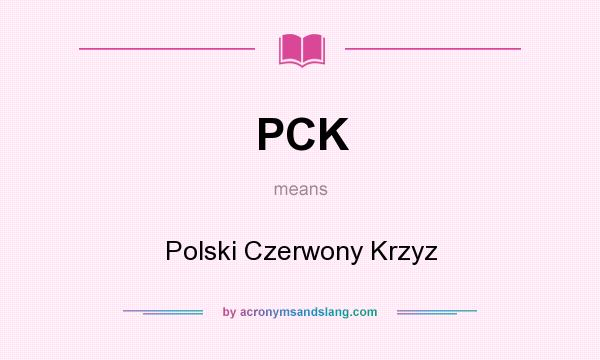 What does PCK mean? It stands for Polski Czerwony Krzyz