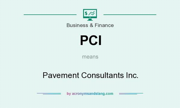 What does PCI mean? It stands for Pavement Consultants Inc.
