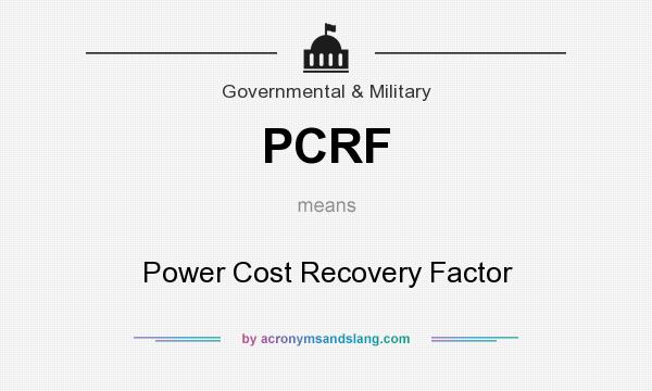 What does PCRF mean? It stands for Power Cost Recovery Factor