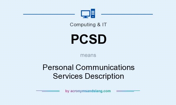 What does PCSD mean? It stands for Personal Communications Services Description