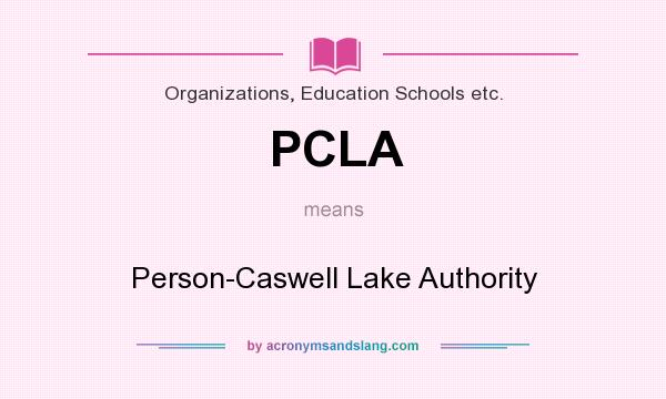 What does PCLA mean? It stands for Person-Caswell Lake Authority