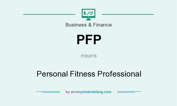 What does PFP mean? It stands for Personal Fitness Professional