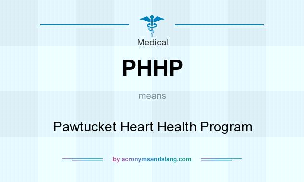 What does PHHP mean? It stands for Pawtucket Heart Health Program