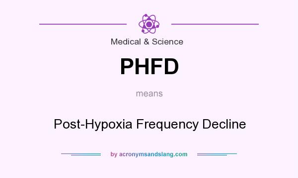 What does PHFD mean? It stands for Post-Hypoxia Frequency Decline