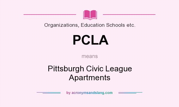 What does PCLA mean? It stands for Pittsburgh Civic League Apartments