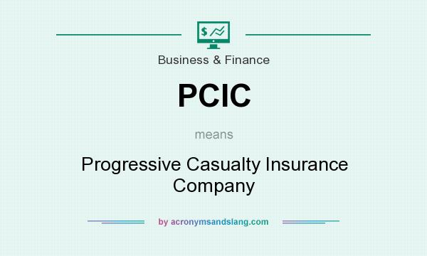 What does PCIC mean? It stands for Progressive Casualty Insurance Company