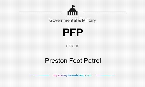 What does PFP mean? It stands for Preston Foot Patrol