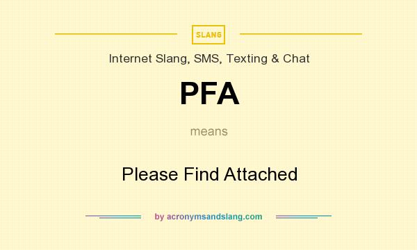 What does PFA mean? It stands for Please Find Attached