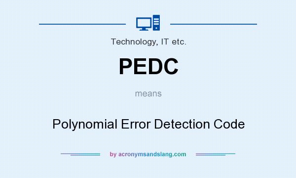 What does PEDC mean? It stands for Polynomial Error Detection Code