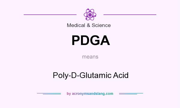 What does PDGA mean? It stands for Poly-D-Glutamic Acid