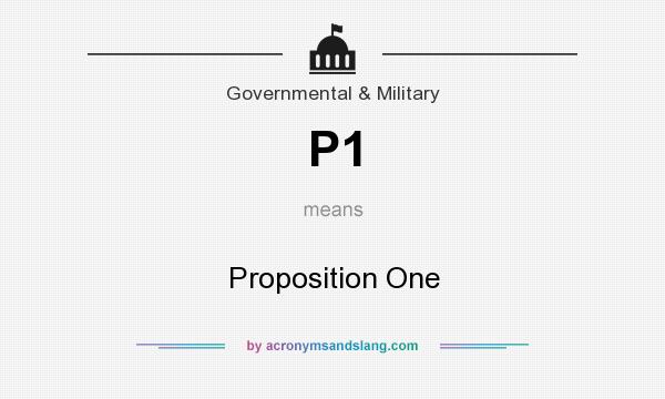 What does P1 mean? It stands for Proposition One